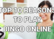 Top 10 Reasons to Play Bingo Onlinea